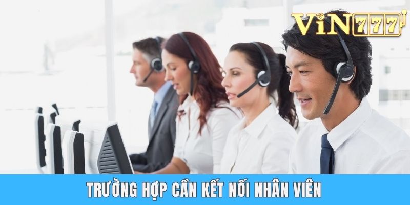 Liên Hệ Vin777 - Kết Nối Hỗ Trợ Kịp Thời Và Chính Xác Trường hợp cần kết nối nhân viên