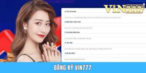 Đăng Ký VIN777 | Cách Mở Tài Khoản Cơ Bản Với 3 Bước Dễ Dàng