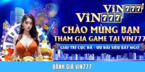 Đánh Giá VIN777 | Tổng Hợp 5 Yếu Tố Chính Thường Thấy Nhất