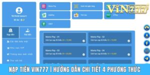 Nạp Tiền Vin777 | Hướng Dẫn Chi Tiết 4 Phương Thức Cơ Bản