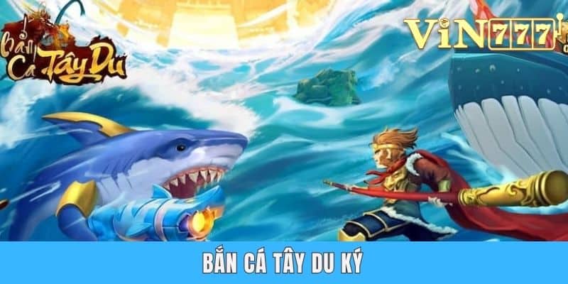 Bắn Cá Tây Du Ký | Cẩm Nang 3 Kinh Nghiệm Săn Trúng Chắc