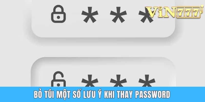 Bỏ túi một số lưu ý khi thay password
