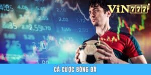 Cá Cược Bóng Đá - Loại Hình Giải Trí Kiếm Lời Top 1