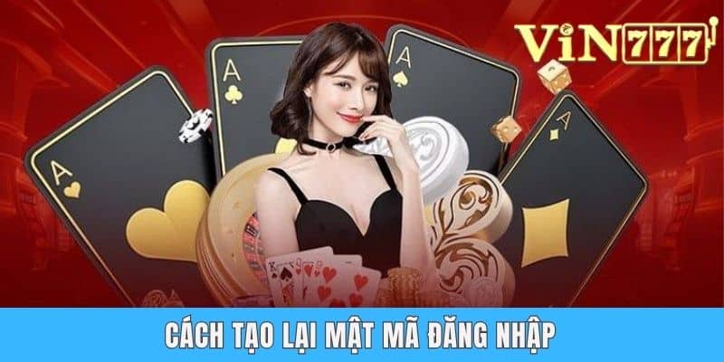 Cách tạo lại mật mã đăng nhập