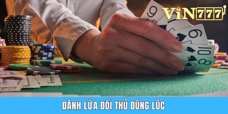 Đánh lừa đối thủ đúng lúc
