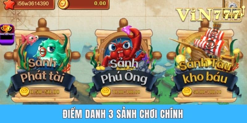 Điểm danh 3 sảnh chơi chính