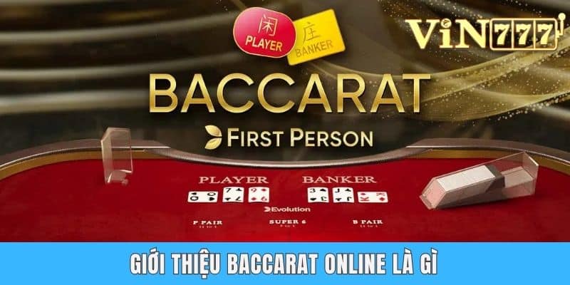 Giới thiệu Baccarat online là gì