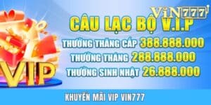 Khuyến Mãi VIP Vin777 - Cập Nhật Cơ Chế Thưởng Từng Bậc