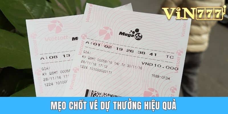 Mẹo chốt vé dự thưởng hiệu quả