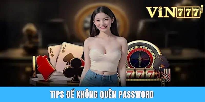 Tips để không quên password