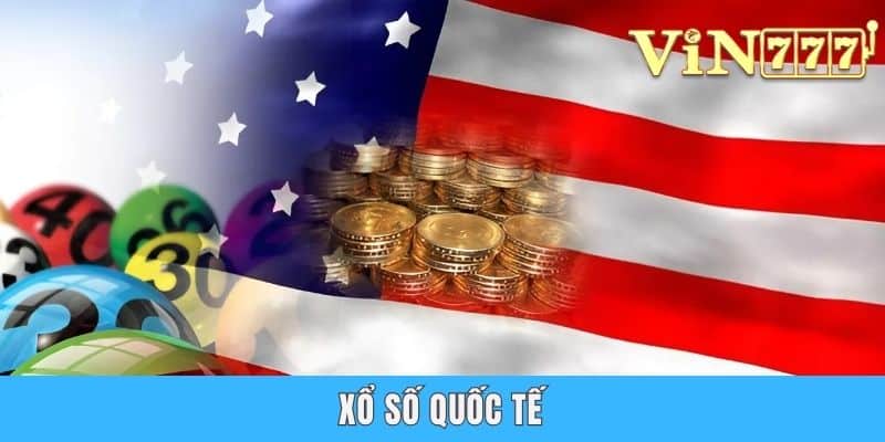 Xổ Số Quốc Tế - Làm Mới Trải Nghiệm, Đón Lộc Liền Tay